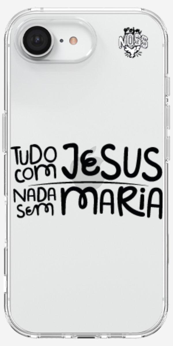 Capinha para Celular Tudo com Jesus Nada sem Maria