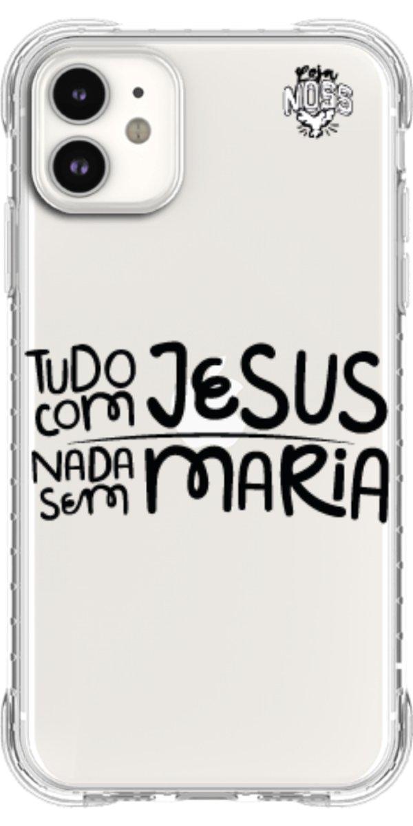 Capinha para Celular Tudo com Jesus Nada sem Maria