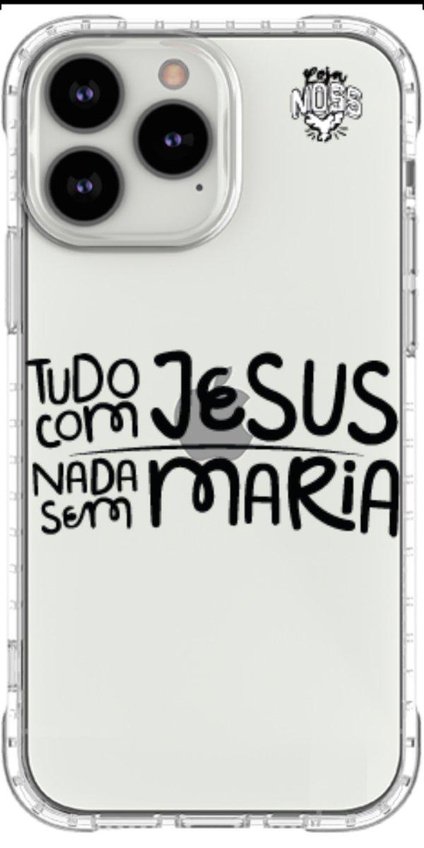 Capinha para Celular Tudo com Jesus Nada sem Maria