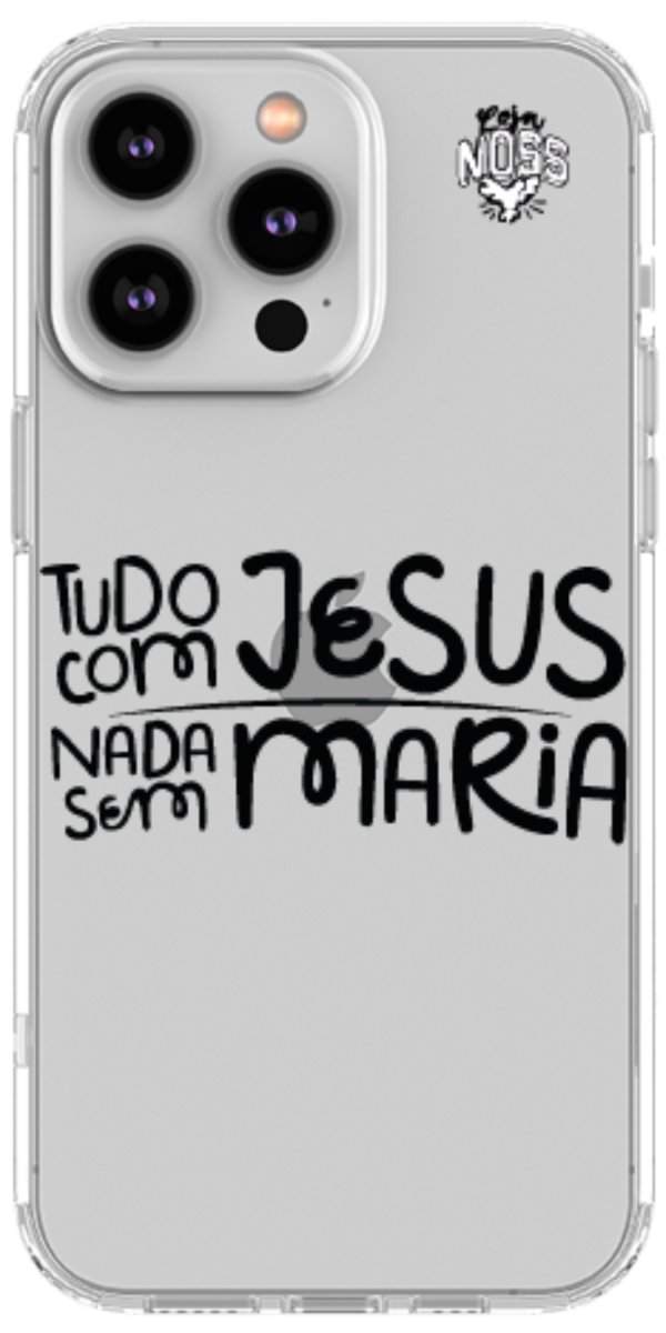 Capinha para Celular Tudo com Jesus Nada sem Maria