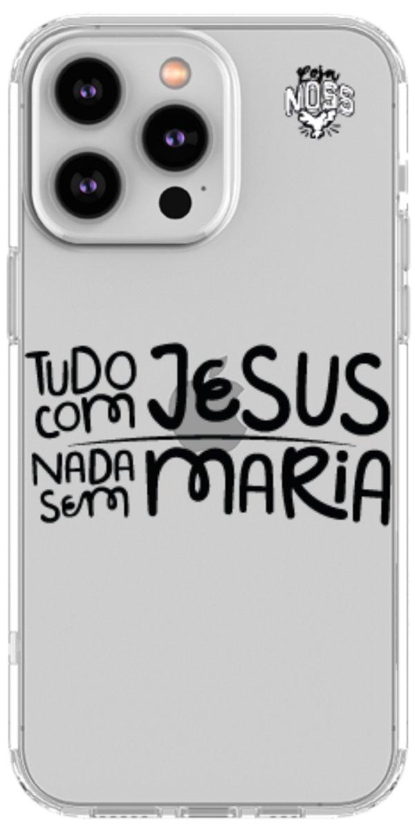 Capinha para Celular Tudo com Jesus Nada sem Maria