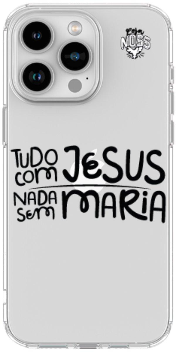 Capinha para Celular Tudo com Jesus Nada sem Maria