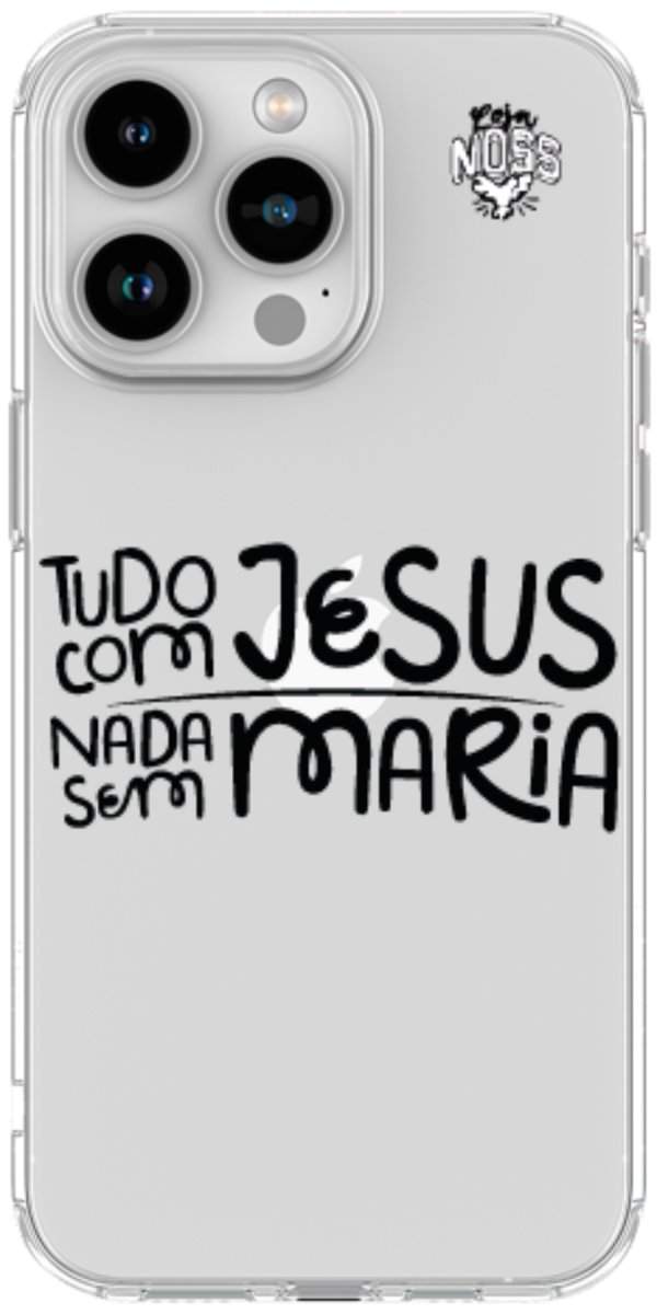 Capinha para Celular Tudo com Jesus Nada sem Maria
