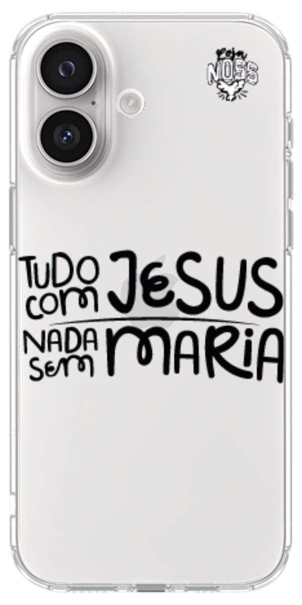 Capinha para Celular Tudo com Jesus Nada sem Maria